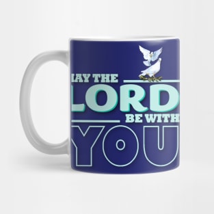 May The Lord Be With You Mug
